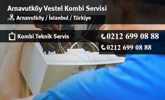 Arnavutköy Vestel Kombi Servisi İletişim