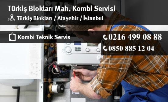 Türkiş Blokları Kombi Teknik Servisi İletişim