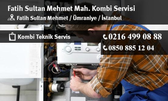Fatih Sultan Mehmet Kombi Teknik Servisi İletişim
